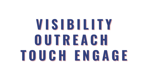 Visibility Outreach Touch Engage