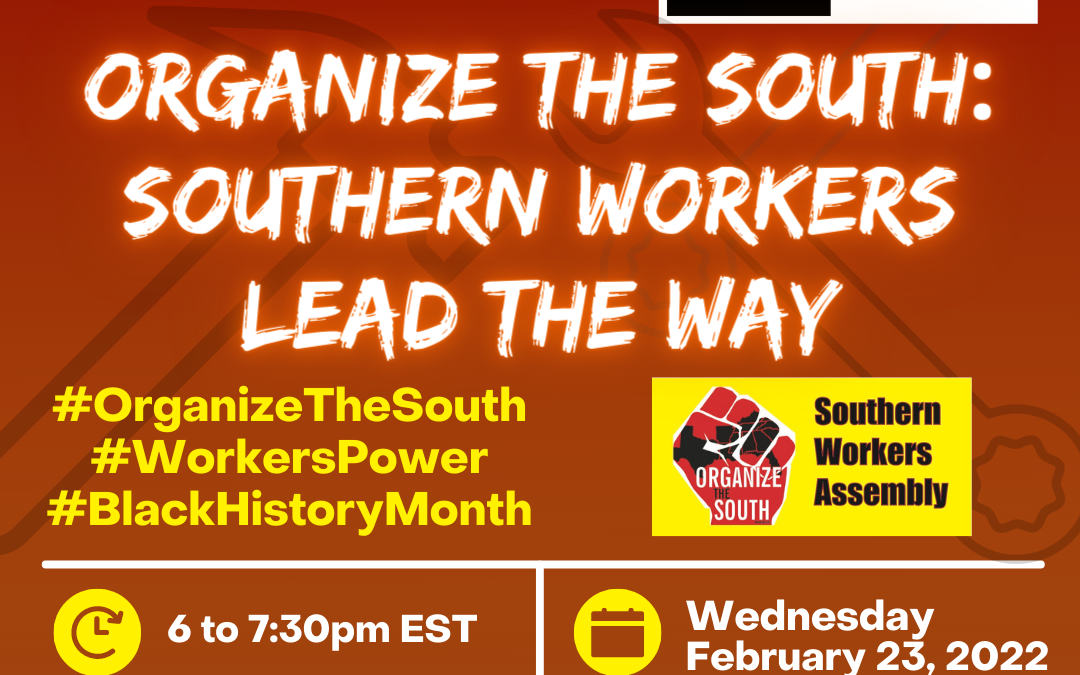 Webinar: Organize the South! Southern Workers Lead the Way – Feb 23