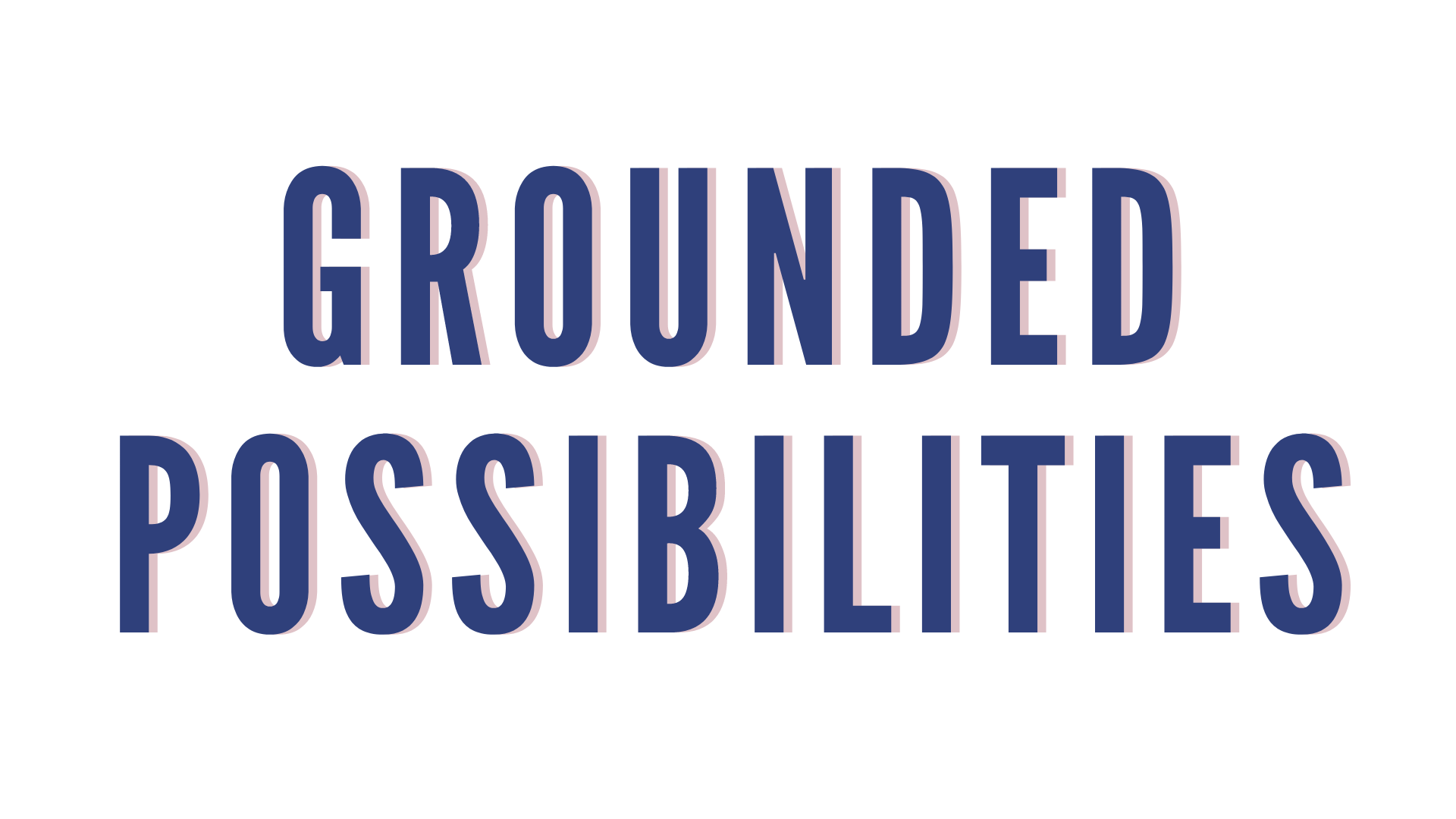 Grounded Possibilities
