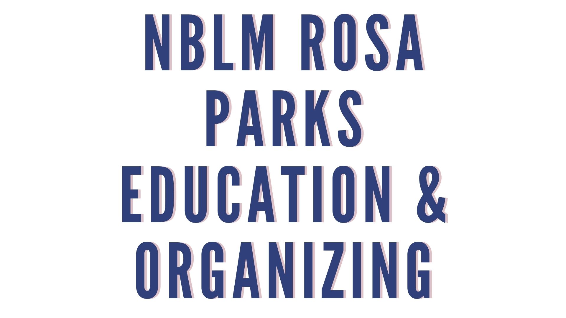 NBLM Rosa Parks Education & Organizing