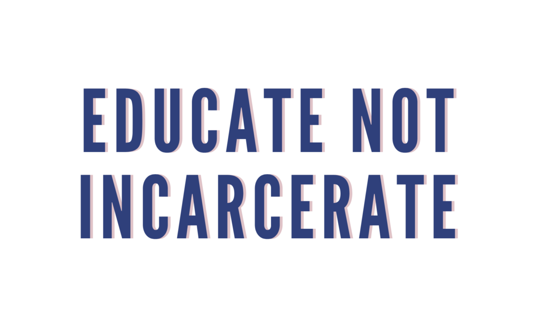 Educate Not Incarcerate (Emotions)