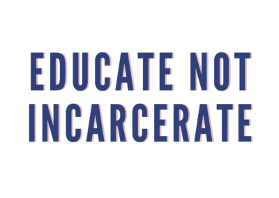 Educate Not Incarcerate (Emotions)