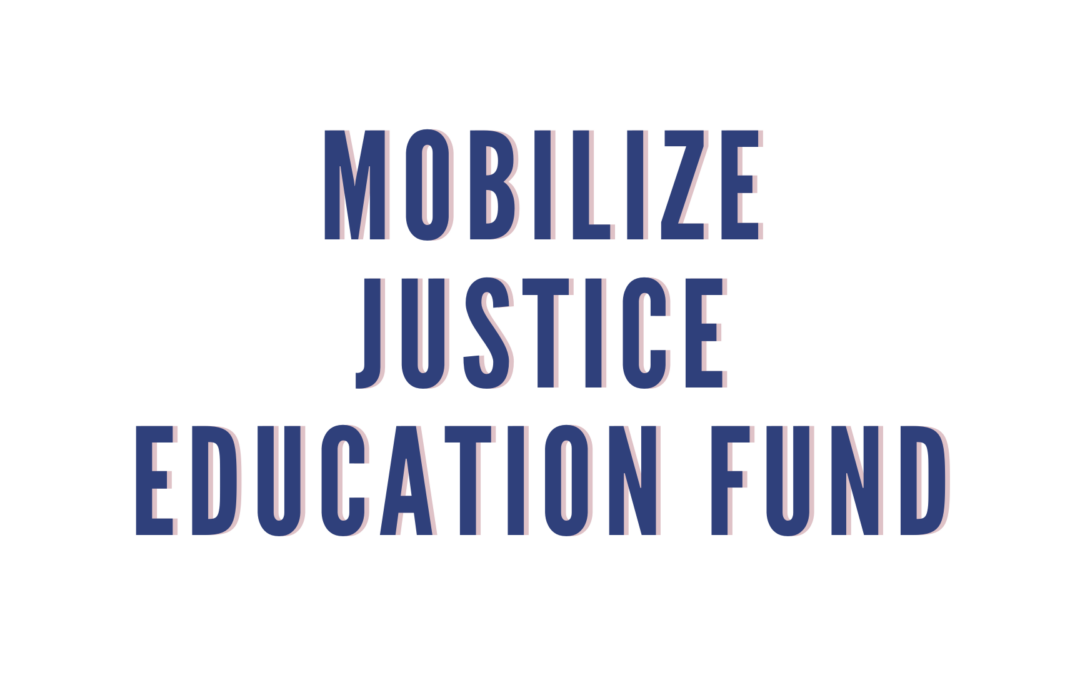 Mobilize Justice Education Fund