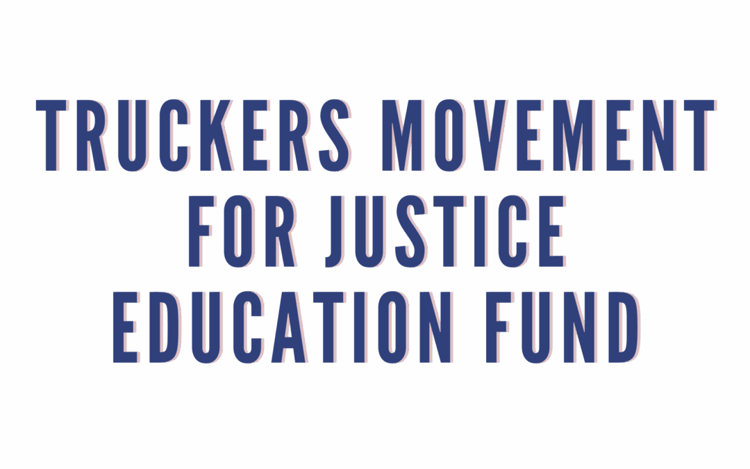 Truckers Movement for Justice Education Fund